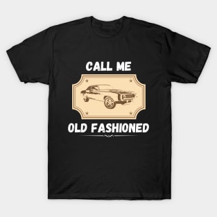 Call Me Old Fashioned Vintage Car. (White) T-Shirt